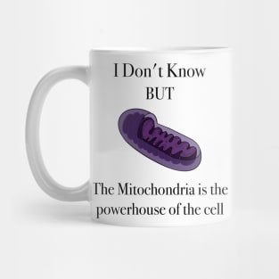 The Mitochondria is the powerhouse to the cell Mug